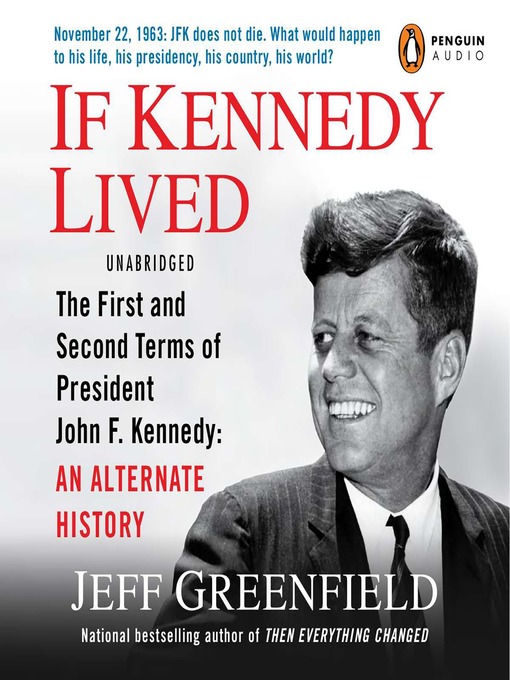 Title details for If Kennedy Lived by Jeff Greenfield - Wait list